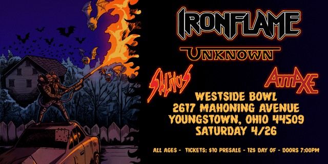 Ironflame\/Attaxe\/Salivus\/The Unknown at the Westside Bowl