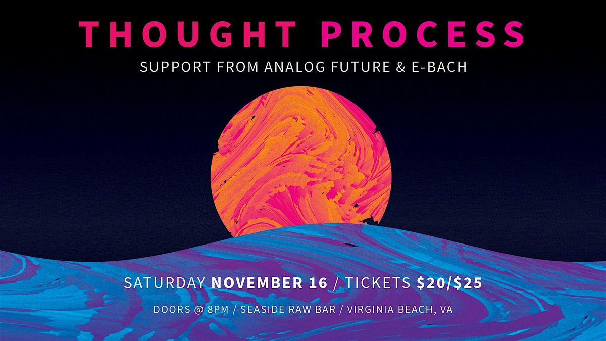 Thought Process w\/ Analog Future & E-Bach @Seaside Raw Bar!