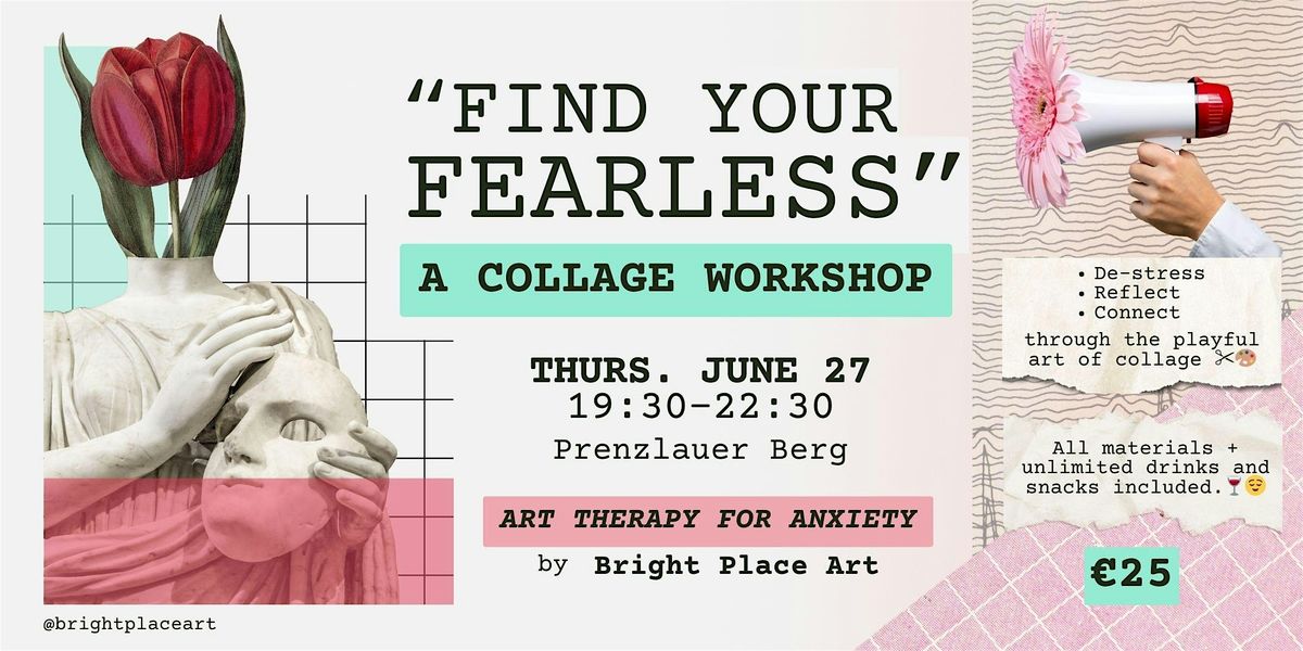Find Your Fearless: Collage Workshop to Conquer Anxiety
