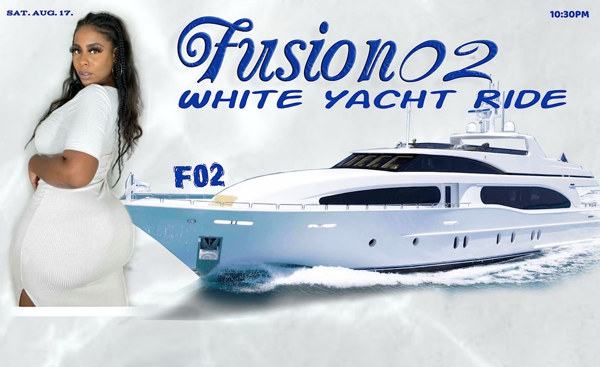 Fusion02 White Yacht Ride