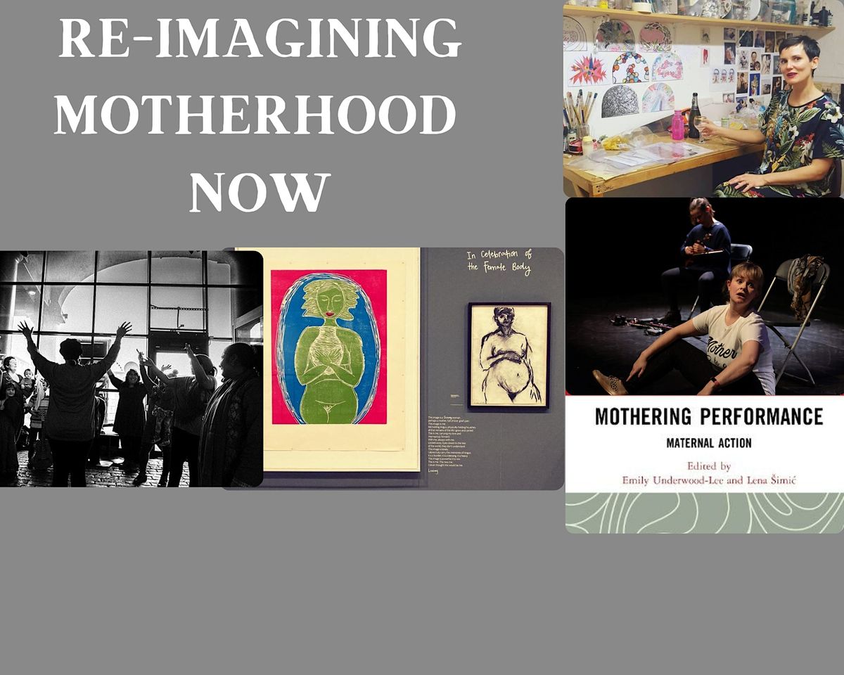 "Re-imagining Motherhood Now"