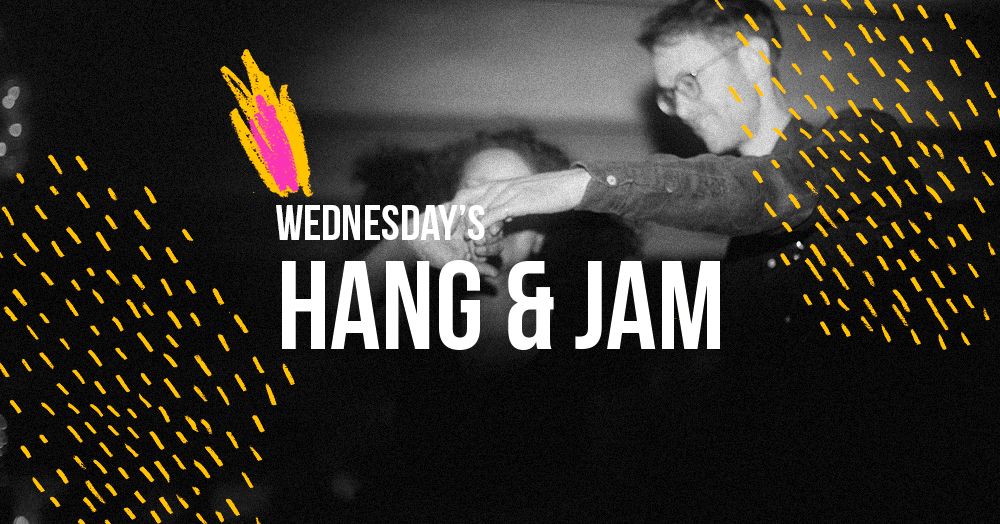 ? Hang and Jams are BACK! ?Social dance w\/DJ music ?