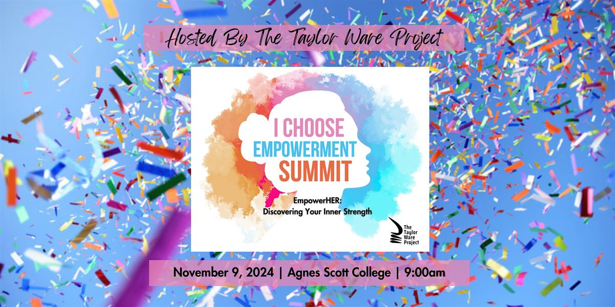 I Choose Empowerment Summit: EmpowerHER 2024