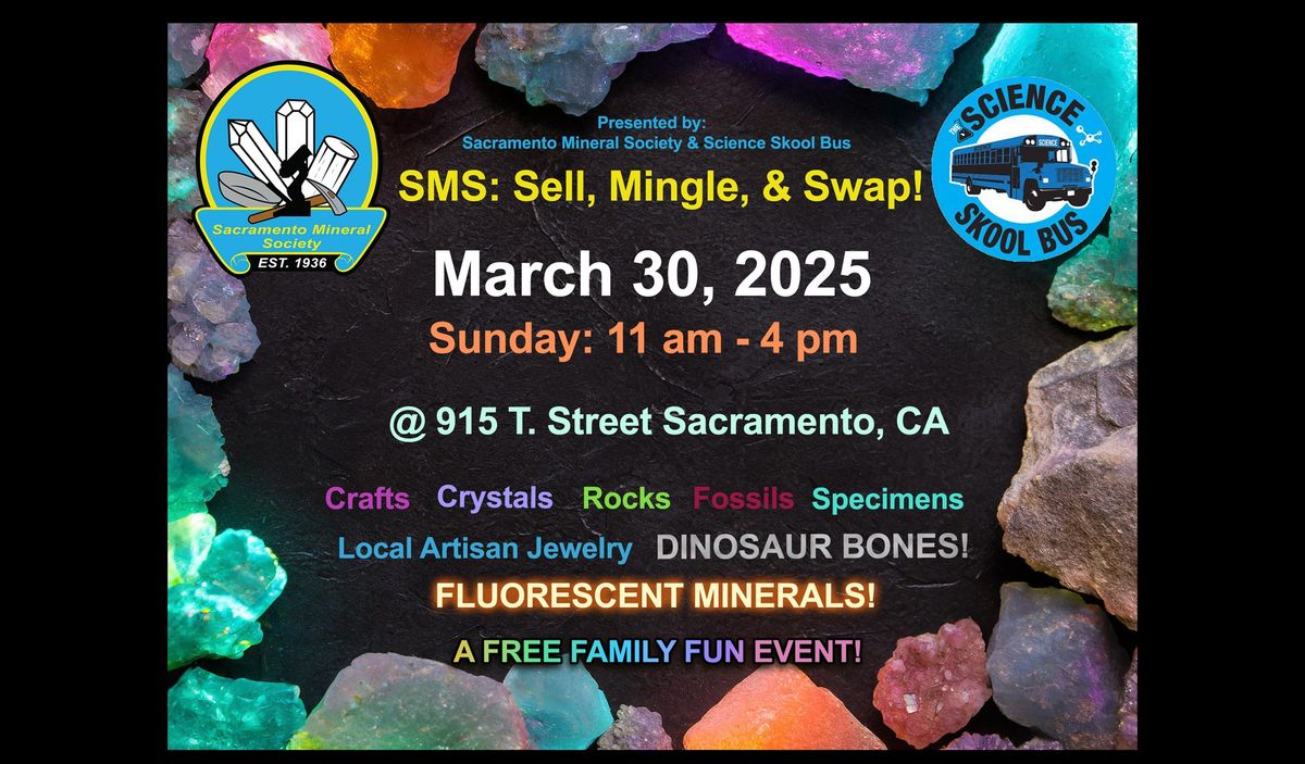 Sacramento Mineral Society's Spring Sell, Mingle & Swap!