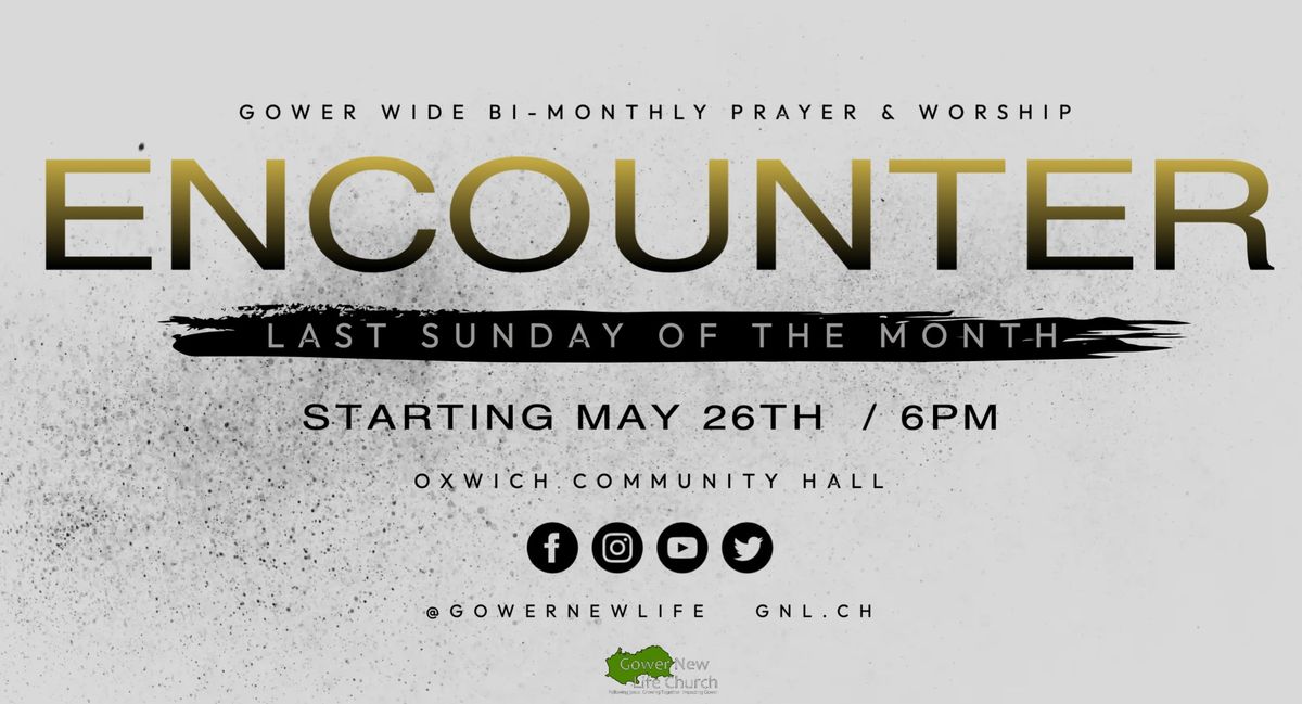 Encounter: Gower wide bi-monthly evening of prayer and worship.
