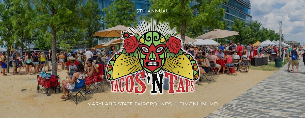 Tacos 'N Taps Festival - Timonium