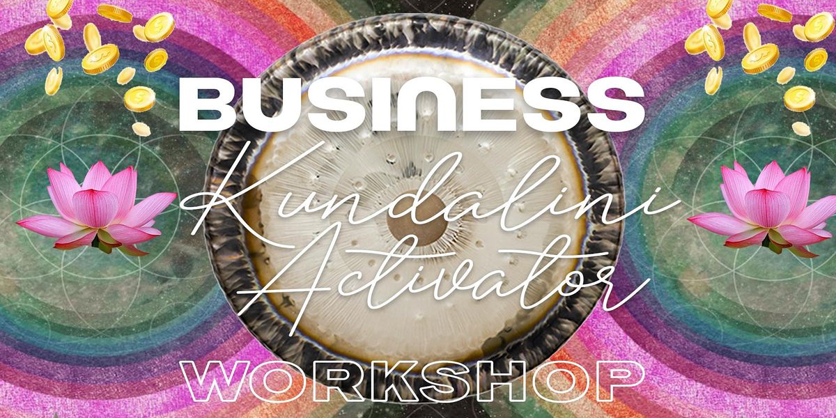 BUSINESS Kundalini Activator Workshop: Edition 2