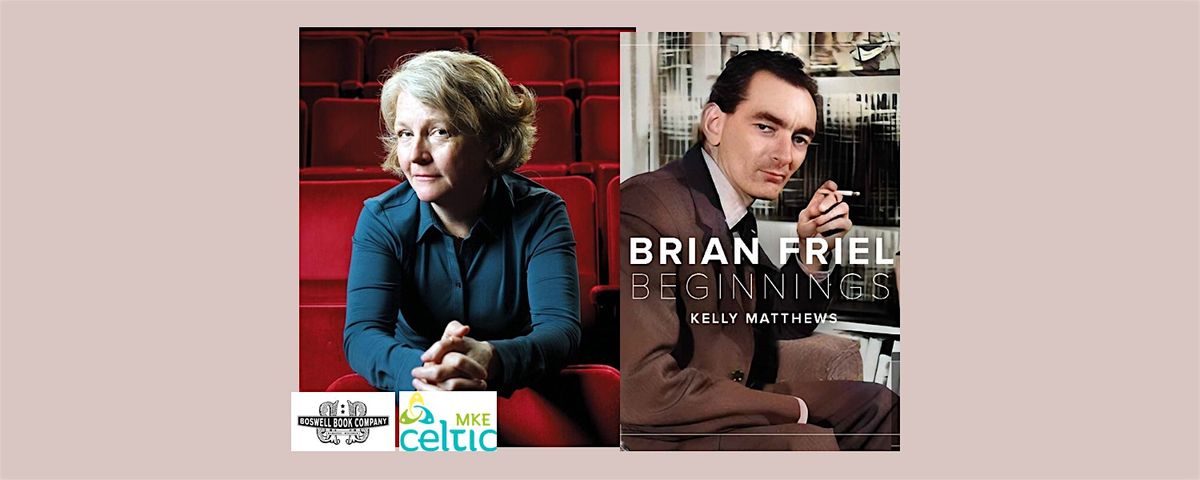 Kelly Matthews, author of BRIAN FRIEL: BEGINNINGS - an in-store event