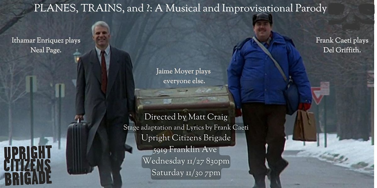 PLANES, TRAINS, and ?: A Musical and Improvisational Parody