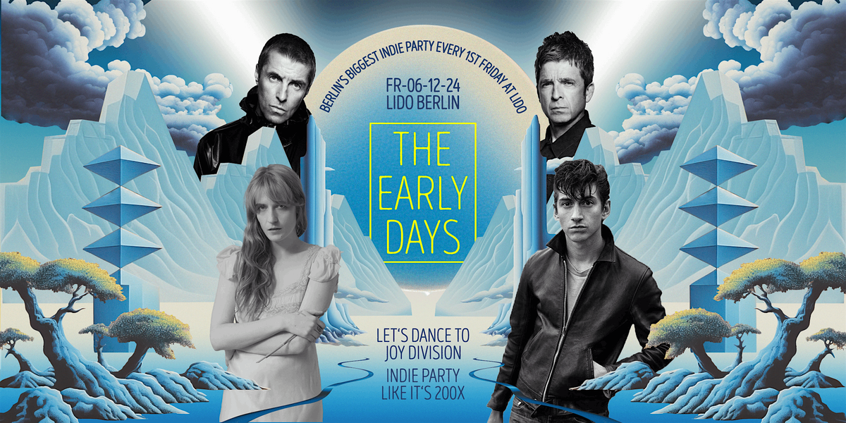 The Early Days \u2022 Indie-Party Like It's 200X \u2022 Lido \u2022 Berlin