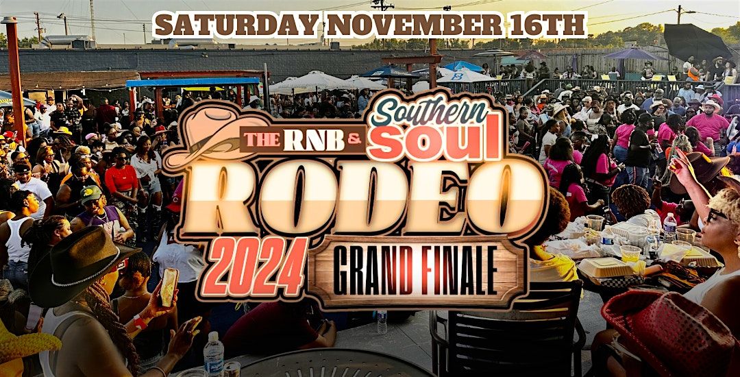 The RNB + SOUTHERN SOUL RODEO! 2024 GRAND FINALE! Florence, South Carolina