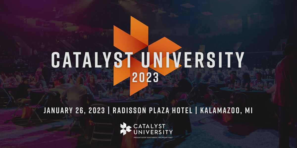 Catalyst University 2023, Radisson Plaza Hotel, Kalamazoo, 26 January 2023