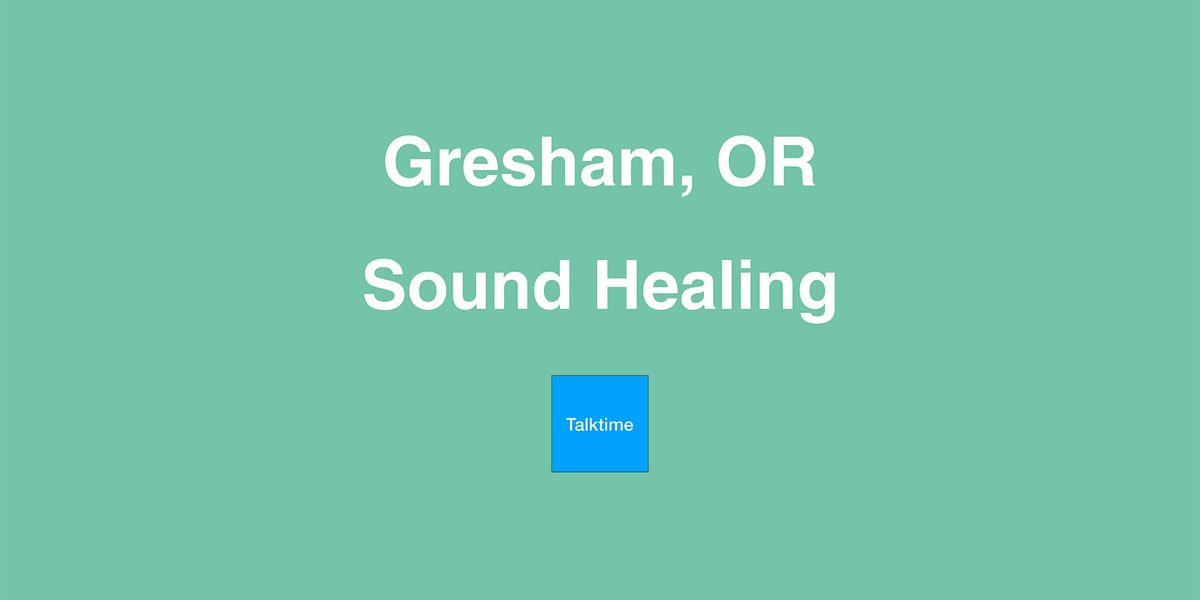 Sound Healing - Gresham