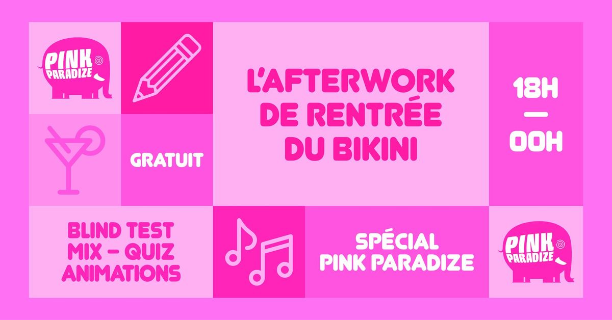 L'Afterwork de rentr\u00e9e du Bikini !