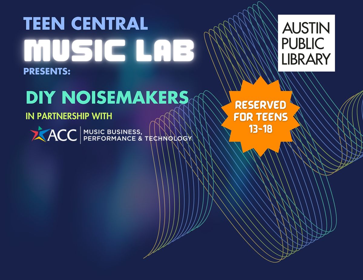 Teen Central Music Lab Presents: Noisemakers: DIY Synthesizers
