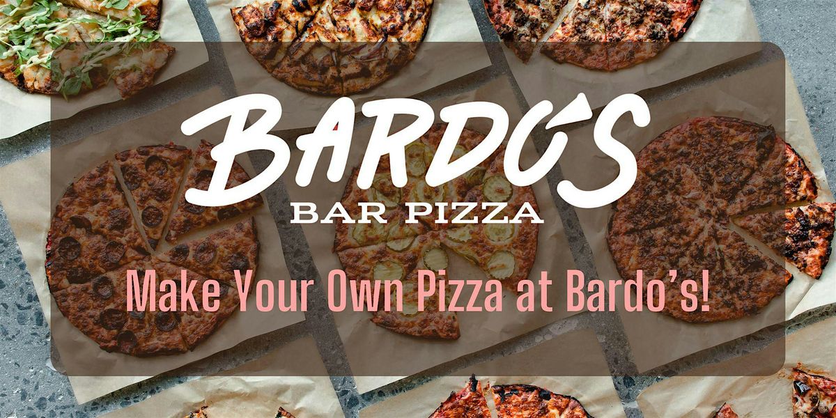 Make Your Own Pizza at Bardo's!