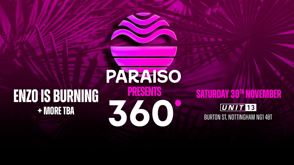 UNIT 13 Presents - PARAISO 360 F.T ENZO IS BURNING