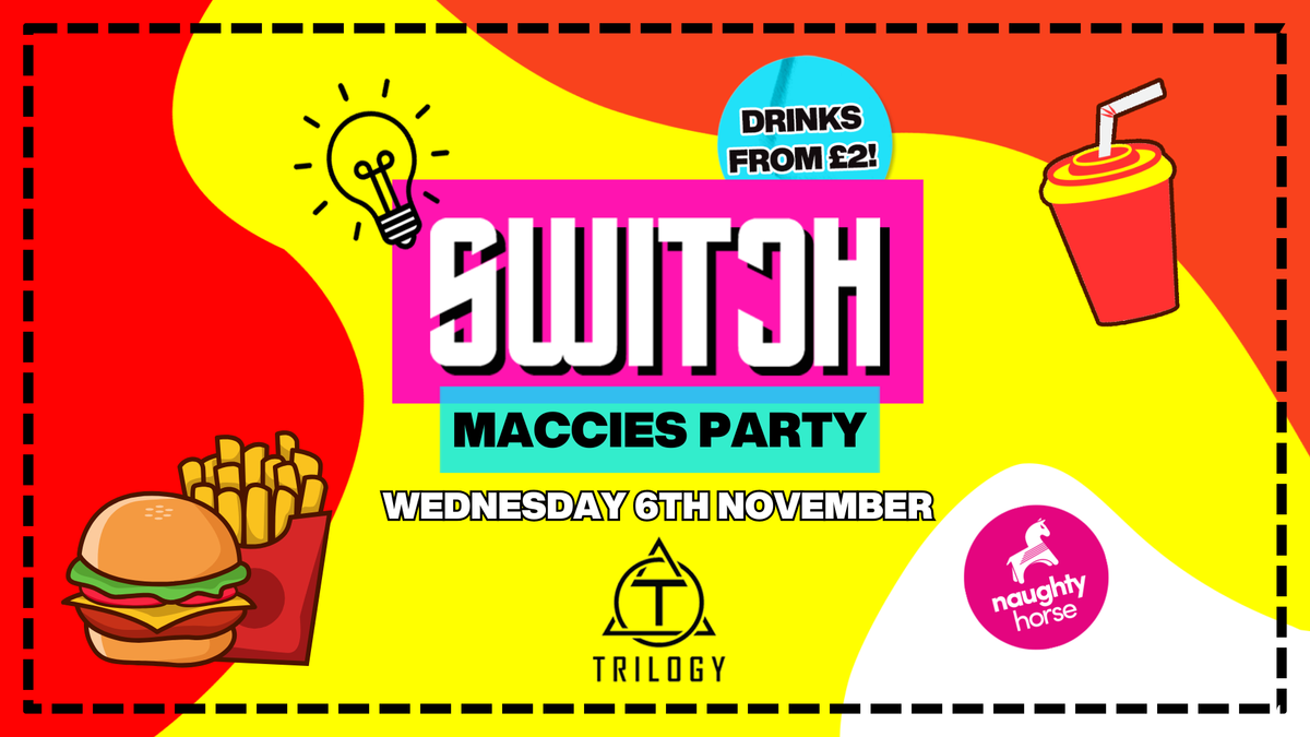 SWITCH WEDNESDAYS: MACCIES PARTY!