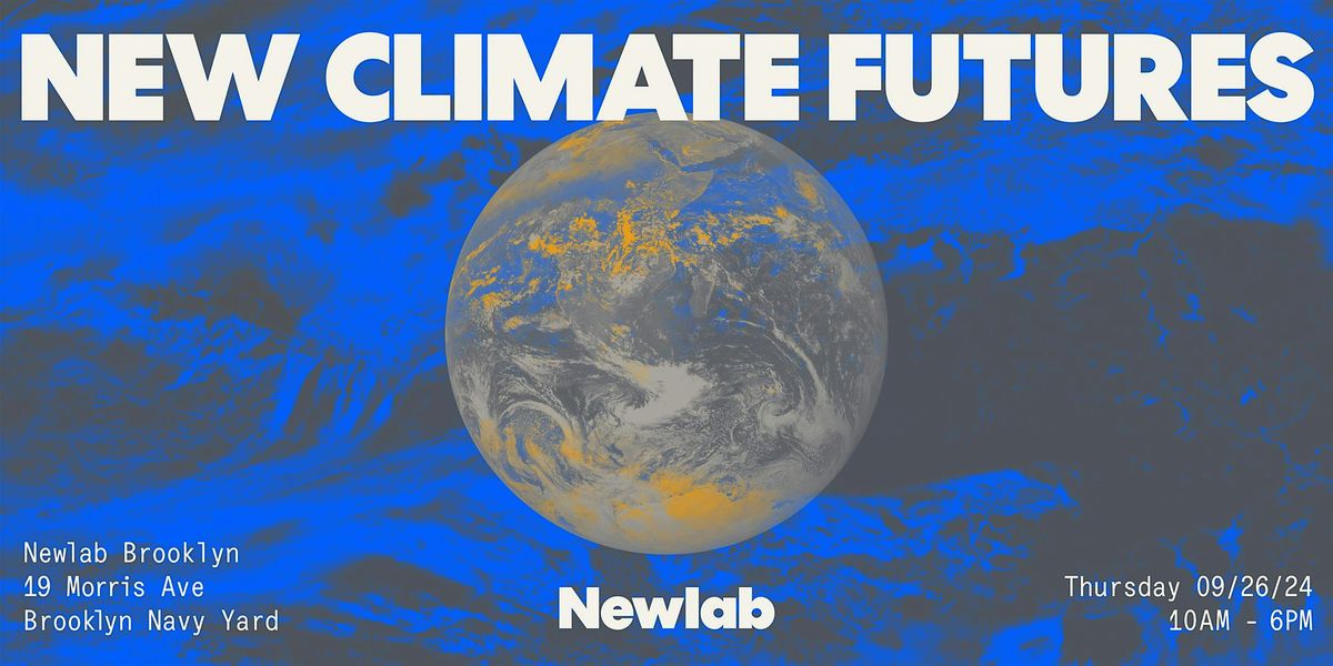 NEW CLIMATE FUTURES 2024: A Newlab Event