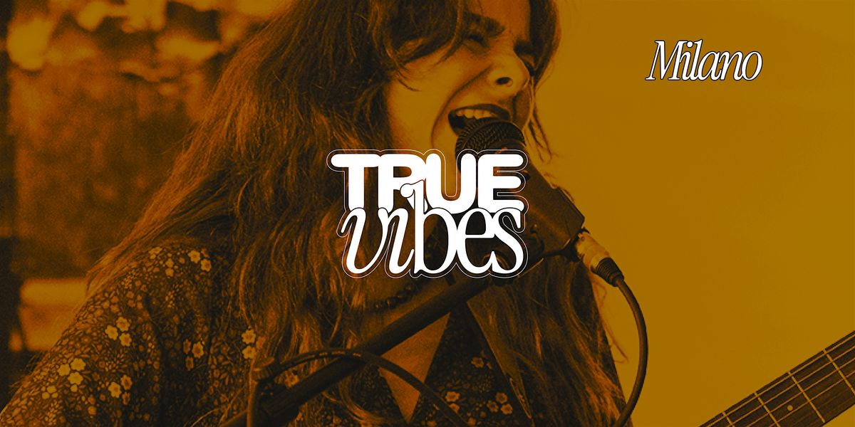 True Vibes \u00b7 Live Concert