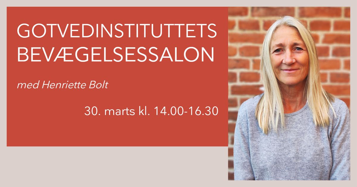 Bev\u00e6gelsessalon med Henriette Bolt