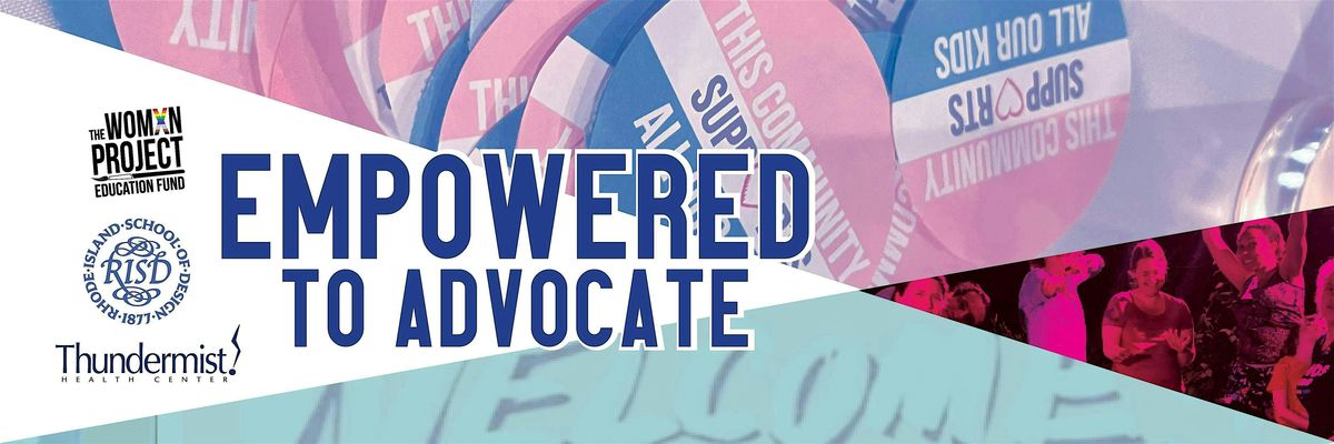 Empowered to Advocate X RISD