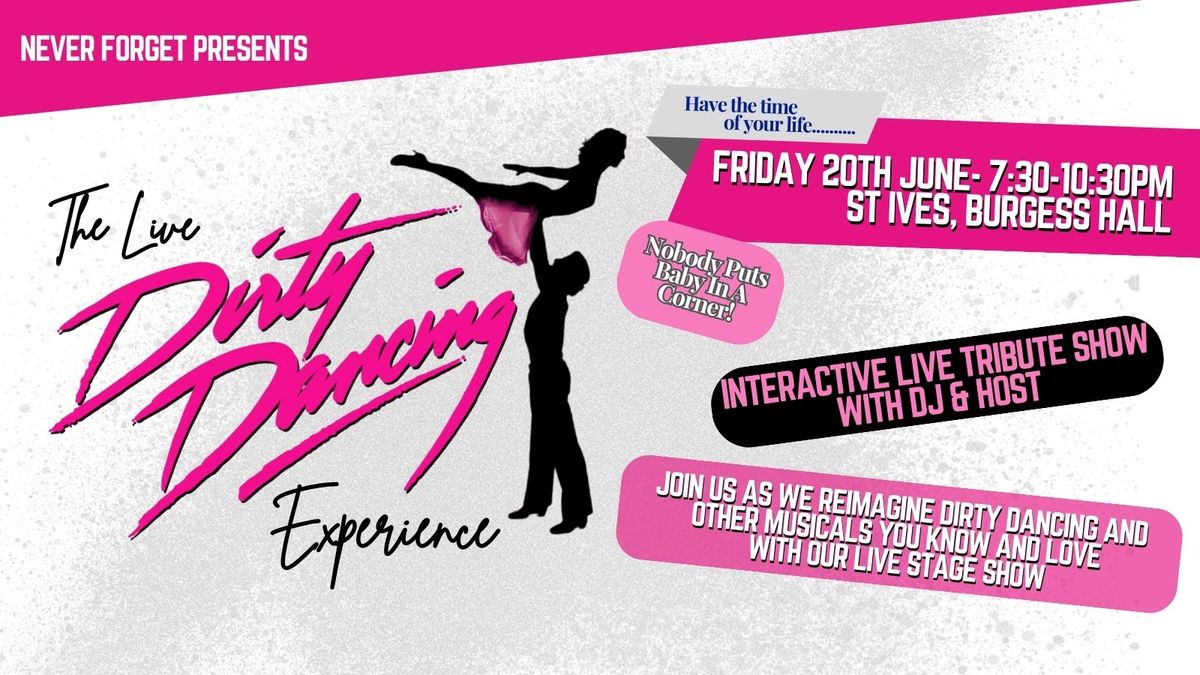 The Live Dirty Dancing Experience - St Ives, Burgess Hall