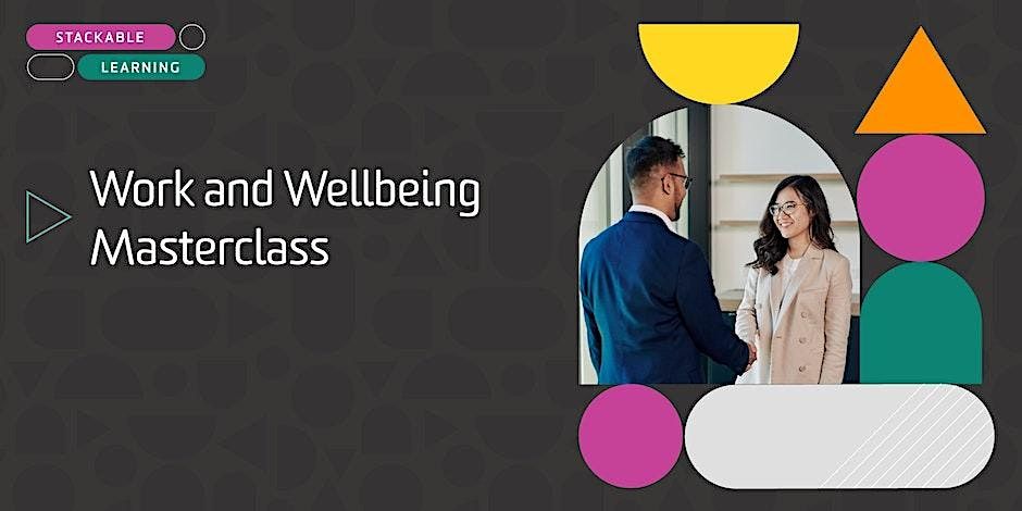 Work & Wellbeing Masterclass Stackable Short Course