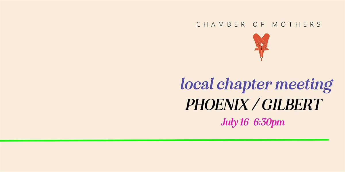 Chamber of Mothers Local Chapter Meeting - PHOENIX \/ Gilbert