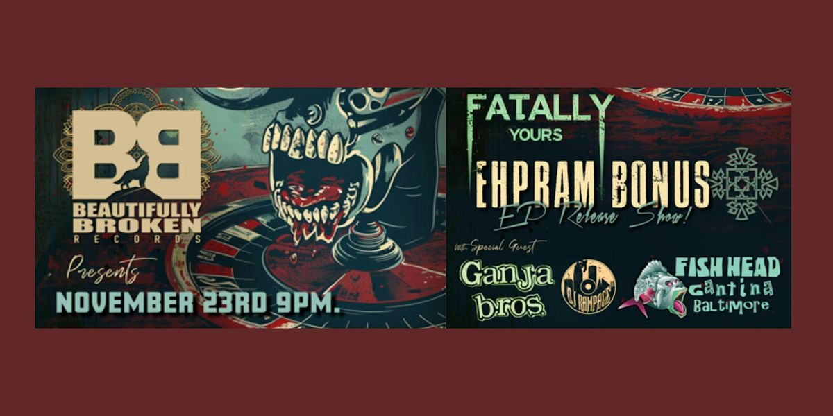 Ehpram Bonus (EP Release Show) ft. Fatally Yours and Ganja Bros.