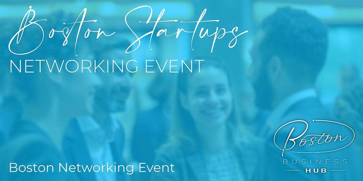 Boston Startups Networking Event