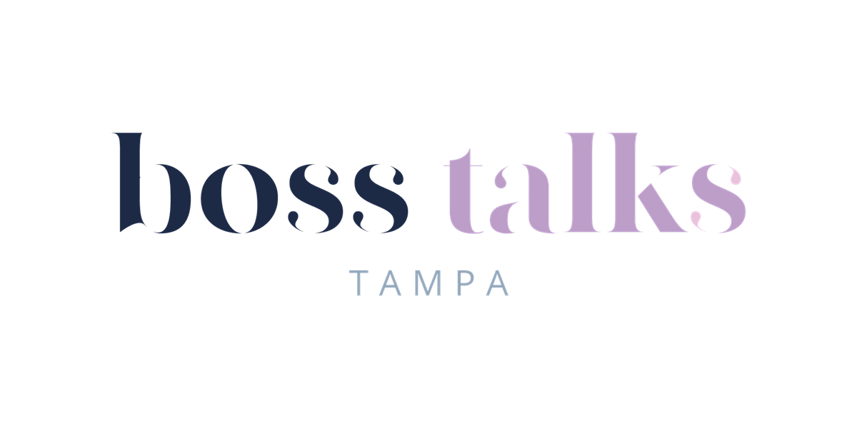 Boss Talks Tampa Featuring  Lia Beatty and Jessica Payne