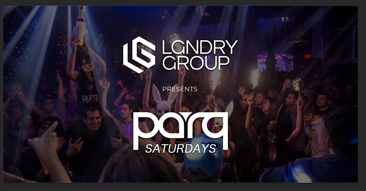 LGNDRY Group Presents: PARQ Saturdays