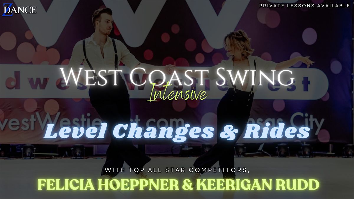 Felicia Hoepper & Keerigan Rudd - WCS Level Changes and Rides Intensive