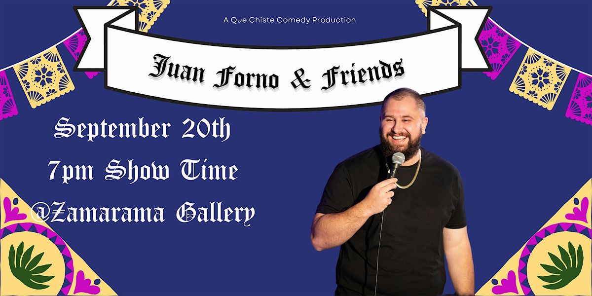 JUAN FORNO & FRIENDS- QUE CHISTE COMEDY FESTIVAL