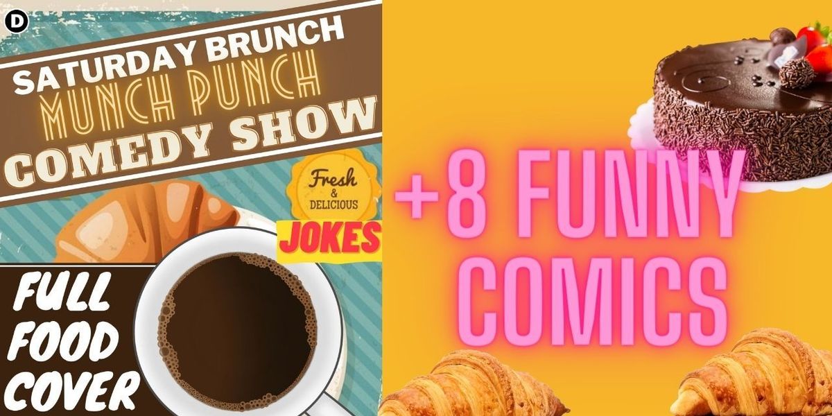 SATURDAY BRUNCH MUNCH PUNCH(COMEDY SHOW)