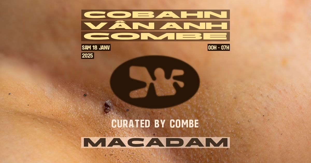 Macadam \u2022 Cobahn ~ V\u00e2n Anh ~ Combe - curated by Combe