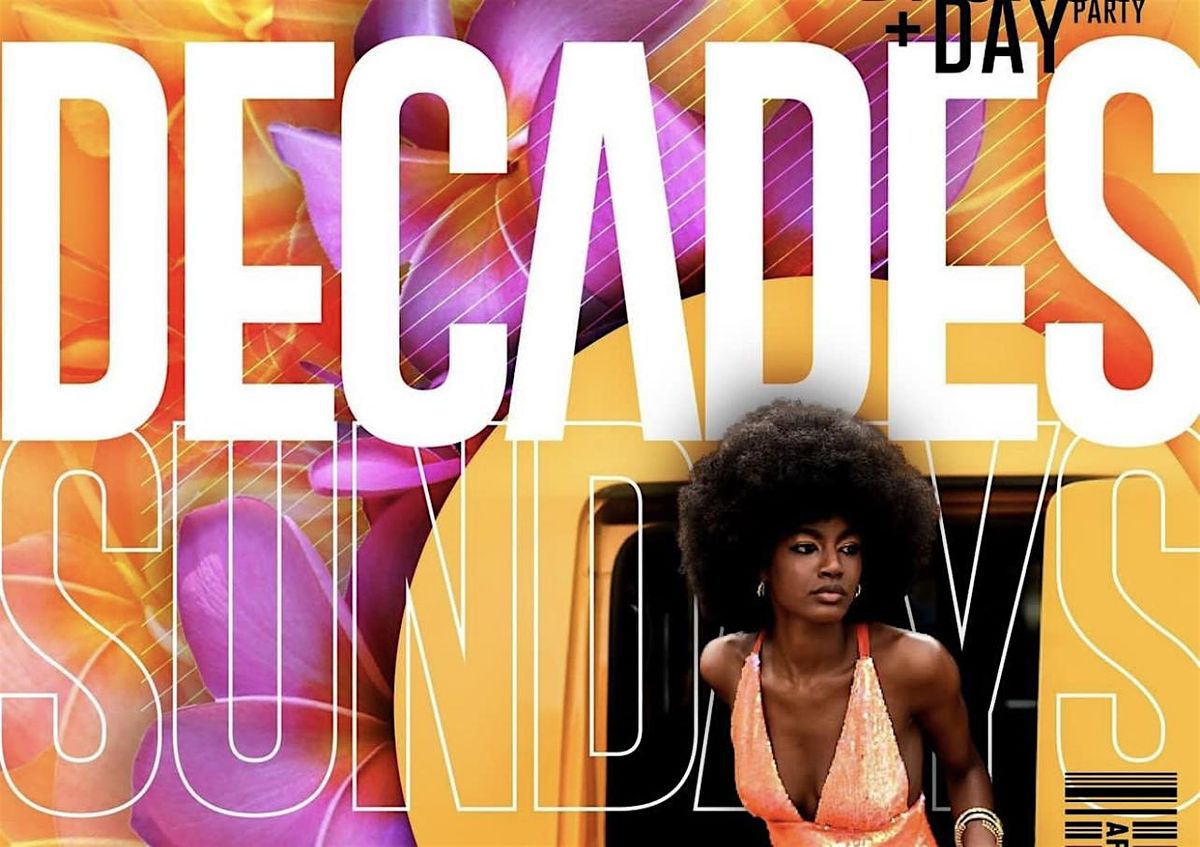 DECADES SUNDAYS; The #1 Day Party in DC {SUNDAYS} HipHop; AfroBeats; Soca