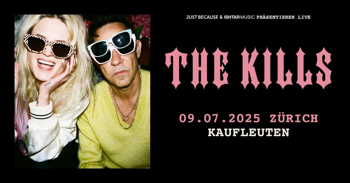 The Kills \u2022 (US-UK) \u2022 Wed 09 07 2025 \u2022 Kaufleuten \u2022 Z\u00fcrich