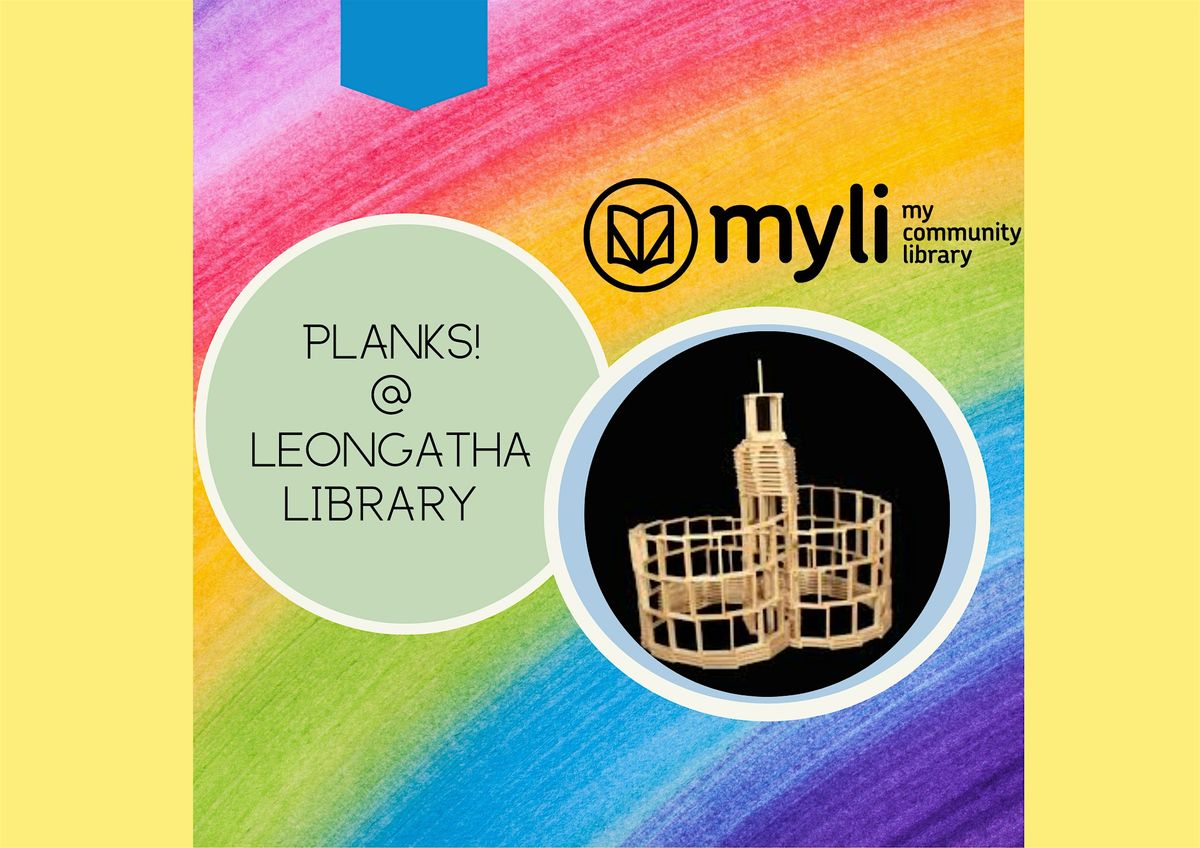 Planks School Holiday Program @ Leongatha Library