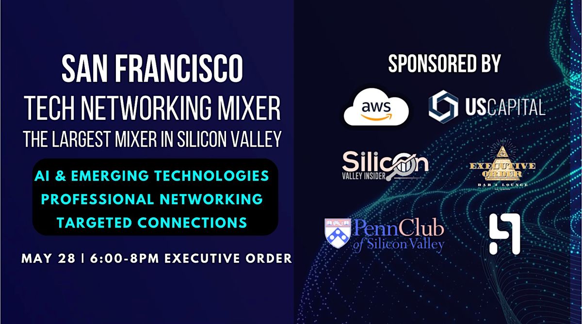 San Francisco Tech Networking Mixer I Executive Order - 5\/28