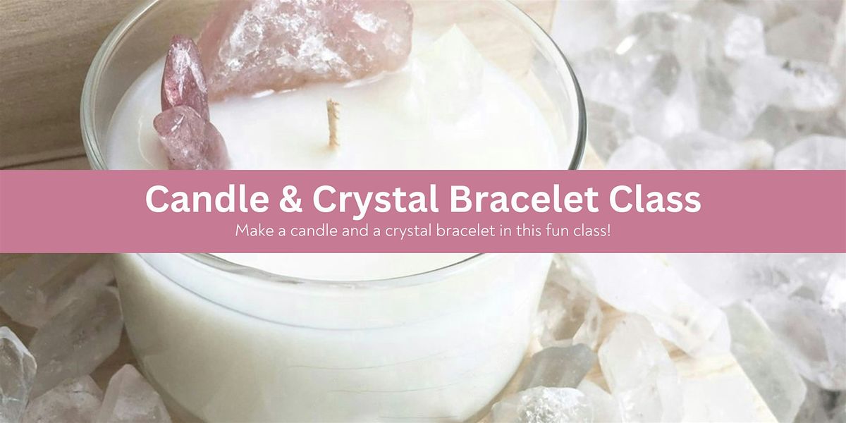 Candle & Crystal Bracelet Class