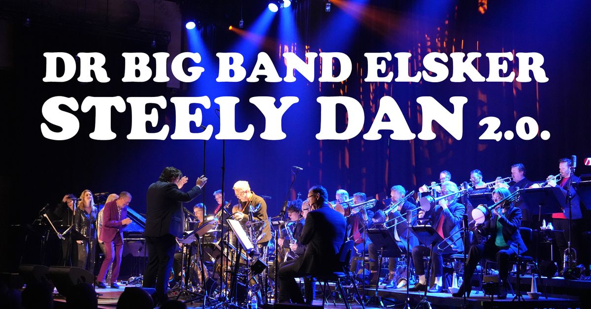 DR Big Band Elsker Steely Dan 2.0 \/ TRAIN \u2013 *F\u00c5 BILLETTER*