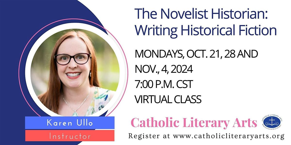 The Novelist Historian: Writing Historical Fiction