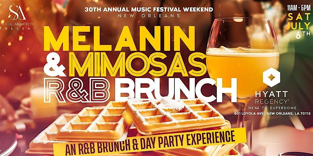 MUSIC FESTIVAL WEEKEND - MELANIN & MIMOSAS DAY PARTY