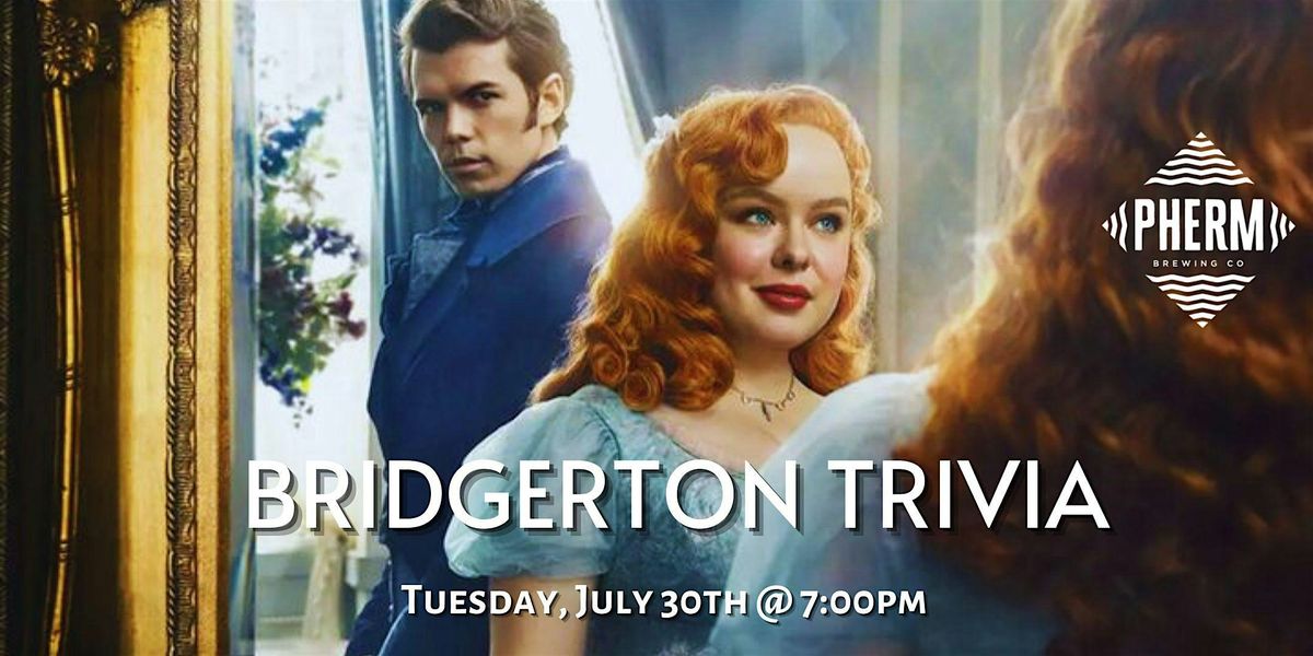 Bridgerton Trivia at Pherm Brewing Company