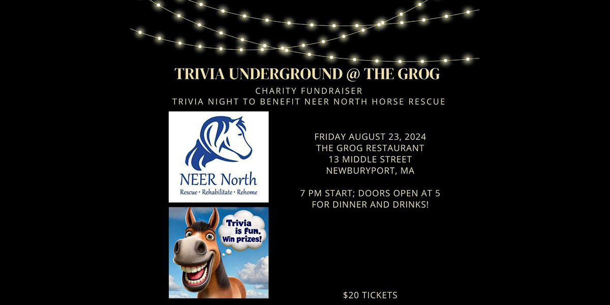 Charity Trivia Night Underground @ The Grog to benefit NEER North Horse Rescue!