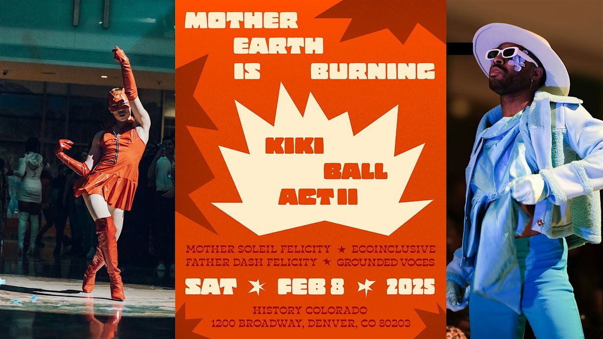 Mother Earth is Burning KiKi Ball - A Climate Justice Kiki Ball