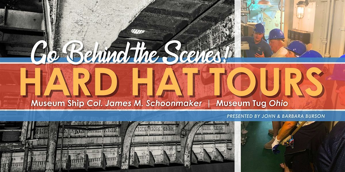 Hard Hat Tours: Behind the Scenes of our Museum Vessels