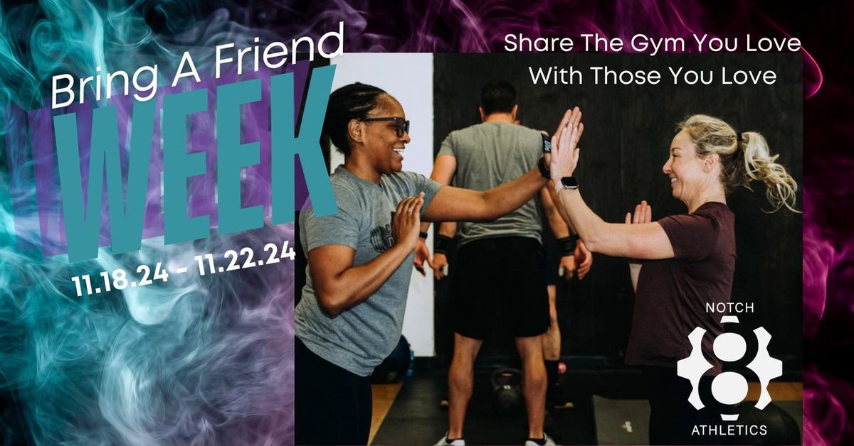 Bring a Friend Week at Notch 8